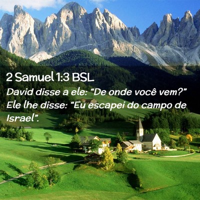Picture 02 - 2 Samuel 1:3 BSL - David disse a ele: “De onde você vem?” Ele - Bible Verse Picture