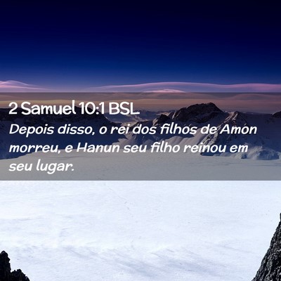 Picture 02 - 2 Samuel 10:1 BSL - Depois disso, o rei dos filhos de Amon morreu, e - Bible Verse Picture