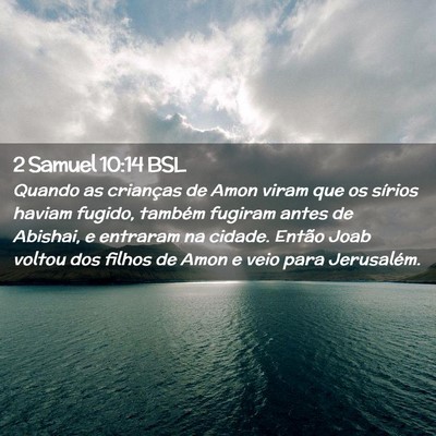 Picture 02 - 2 Samuel 10:14 BSL - Quando as crianças de Amon viram que os sírios - Bible Verse Picture