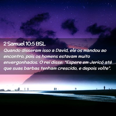 Picture 02 - 2 Samuel 10:5 BSL - Quando disseram isso a David, ele os mandou ao - Bible Verse Picture