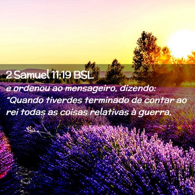 Picture 02 - 2 Samuel 11:19 BSL - e ordenou ao mensageiro, dizendo: “Quando - Bible Verse Picture