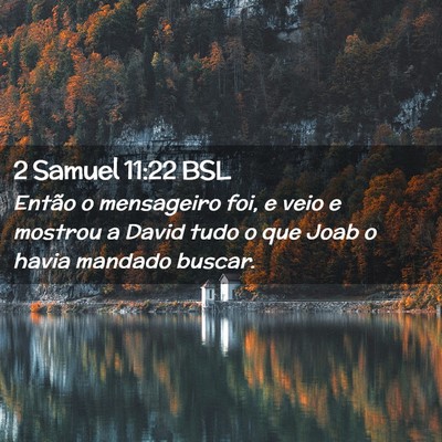 Picture 02 - 2 Samuel 11:22 BSL - Então o mensageiro foi, e veio e mostrou a David - Bible Verse Picture