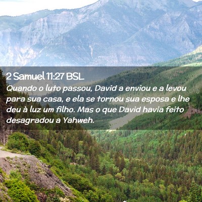 Picture 02 - 2 Samuel 11:27 BSL - Quando o luto passou, David a enviou e a levou - Bible Verse Picture