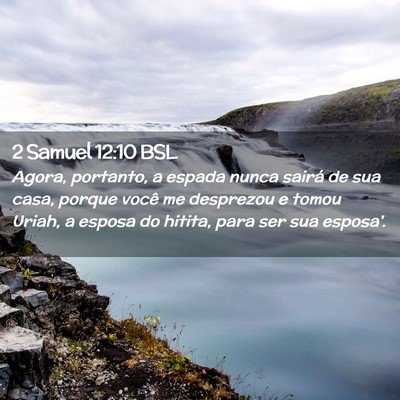 Picture 02 - 2 Samuel 12:10 BSL - Agora, portanto, a espada nunca sairá de sua - Bible Verse Picture