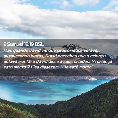 Picture 02 - 2 Samuel 12:19 BSL - Mas quando David viu que seus criados estavam - Bible Verse Picture