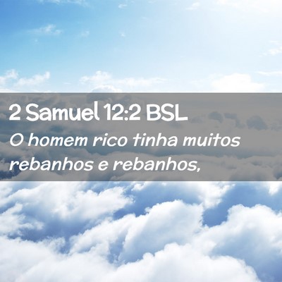 Picture 02 - 2 Samuel 12:2 BSL - O homem rico tinha muitos rebanhos e - Bible Verse Picture