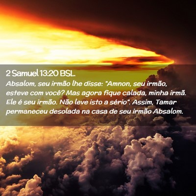Picture 02 - 2 Samuel 13:20 BSL - Absalom, seu irmão lhe disse: “Amnon, seu - Bible Verse Picture