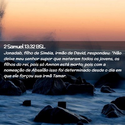 Picture 02 - 2 Samuel 13:32 BSL - Jonadab, filho de Siméia, irmão de David, - Bible Verse Picture