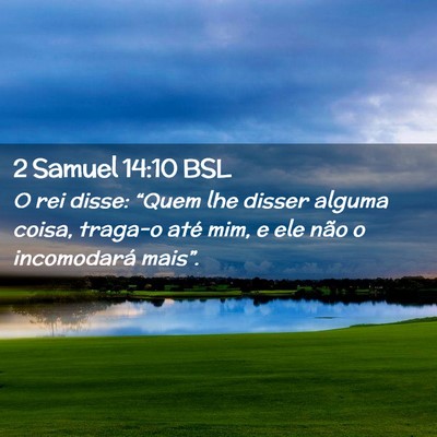 Picture 02 - 2 Samuel 14:10 BSL - O rei disse: “Quem lhe disser alguma coisa, - Bible Verse Picture
