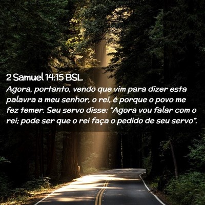 Picture 02 - 2 Samuel 14:15 BSL - Agora, portanto, vendo que vim para dizer esta - Bible Verse Picture
