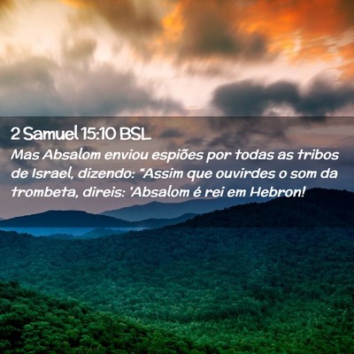 Picture 02 - 2 Samuel 15:10 BSL - Mas Absalom enviou espiões por todas as tribos - Bible Verse Picture
