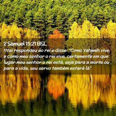 Picture 02 - 2 Samuel 15:21 BSL - Ittai respondeu ao rei e disse: “Como Yahweh - Bible Verse Picture