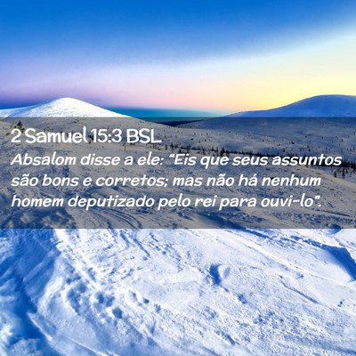 Picture 02 - 2 Samuel 15:3 BSL - Absalom disse a ele: “Eis que seus assuntos - Bible Verse Picture