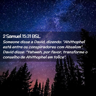 Picture 02 - 2 Samuel 15:31 BSL - Someone disse a David, dizendo: “Ahithophel - Bible Verse Picture