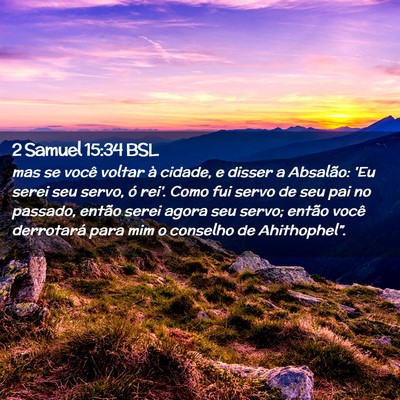 Picture 02 - 2 Samuel 15:34 BSL - mas se você voltar à cidade, e disser a - Bible Verse Picture
