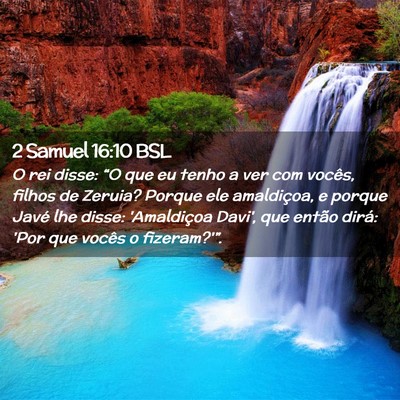 Picture 02 - 2 Samuel 16:10 BSL - O rei disse: “O que eu tenho a ver com vocês, - Bible Verse Picture