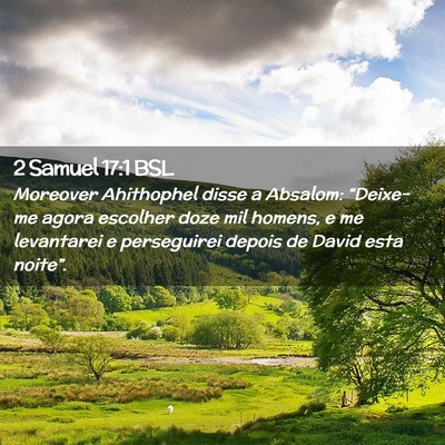 Picture 02 - 2 Samuel 17:1 BSL - Moreover Ahithophel disse a Absalom: “Deixe-me - Bible Verse Picture