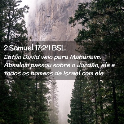 Picture 02 - 2 Samuel 17:24 BSL - Então David veio para Mahanaim. Absalom passou - Bible Verse Picture