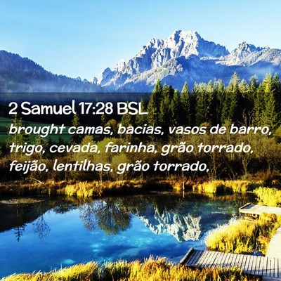 Picture 02 - 2 Samuel 17:28 BSL - brought camas, bacias, vasos de barro, trigo, - Bible Verse Picture