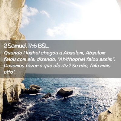 Picture 02 - 2 Samuel 17:6 BSL - Quando Hushai chegou a Absalom, Absalom falou com - Bible Verse Picture