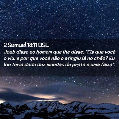 Picture 02 - 2 Samuel 18:11 BSL - Joab disse ao homem que lhe disse: “Eis que - Bible Verse Picture