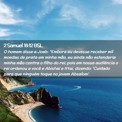 Picture 02 - 2 Samuel 18:12 BSL - O homem disse a Joab: “Embora eu devesse - Bible Verse Picture