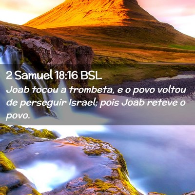Picture 02 - 2 Samuel 18:16 BSL - Joab tocou a trombeta, e o povo voltou de - Bible Verse Picture