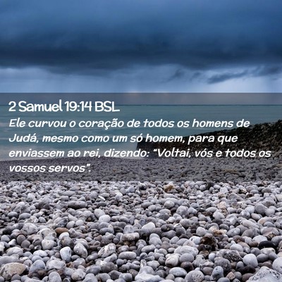 Picture 02 - 2 Samuel 19:14 BSL - Ele curvou o coração de todos os homens de - Bible Verse Picture