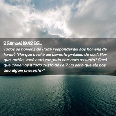 Picture 02 - 2 Samuel 19:42 BSL - Todos os homens de Judá responderam aos homens - Bible Verse Picture