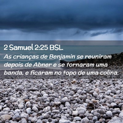 Picture 02 - 2 Samuel 2:25 BSL - As crianças de Benjamin se reuniram depois de - Bible Verse Picture