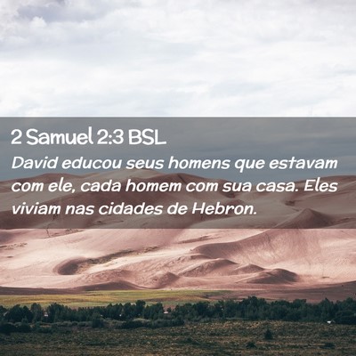 Picture 02 - 2 Samuel 2:3 BSL - David educou seus homens que estavam com ele, - Bible Verse Picture