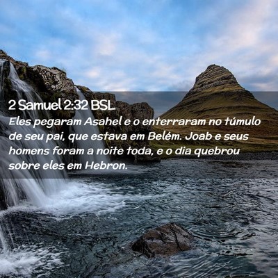 Picture 02 - 2 Samuel 2:32 BSL - Eles pegaram Asahel e o enterraram no túmulo de - Bible Verse Picture