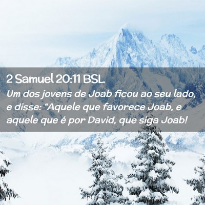 Picture 02 - 2 Samuel 20:11 BSL - Um dos jovens de Joab ficou ao seu lado, e disse: - Bible Verse Picture