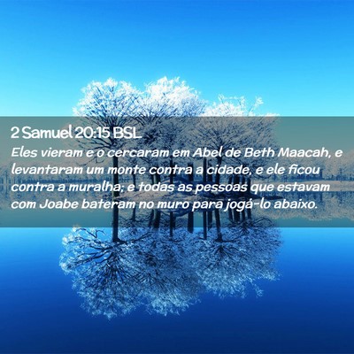 Picture 02 - 2 Samuel 20:15 BSL - Eles vieram e o cercaram em Abel de Beth Maacah, - Bible Verse Picture