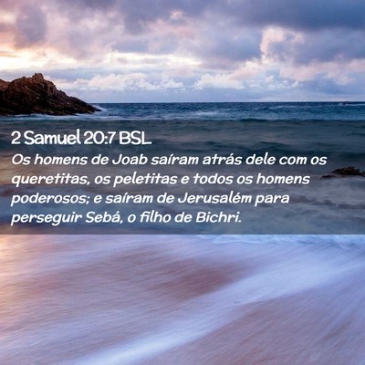 Picture 02 - 2 Samuel 20:7 BSL - Os homens de Joab saíram atrás dele com os - Bible Verse Picture