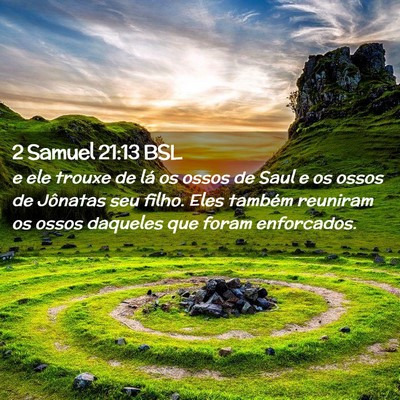 Picture 02 - 2 Samuel 21:13 BSL - e ele trouxe de lá os ossos de Saul e os ossos - Bible Verse Picture