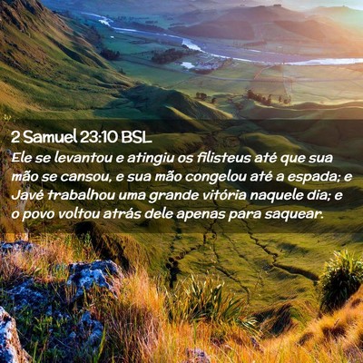 Picture 02 - 2 Samuel 23:10 BSL - Ele se levantou e atingiu os filisteus até que - Bible Verse Picture