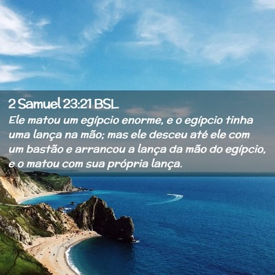 Picture 02 - 2 Samuel 23:21 BSL - Ele matou um egípcio enorme, e o egípcio tinha - Bible Verse Picture