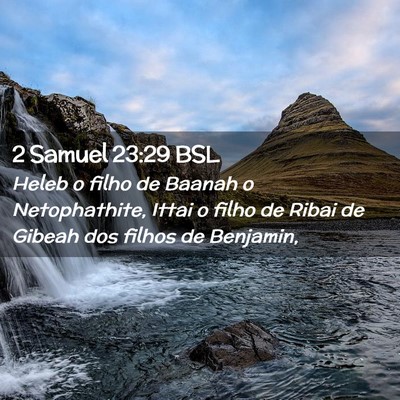 Picture 02 - 2 Samuel 23:29 BSL - Heleb o filho de Baanah o Netophathite, Ittai o - Bible Verse Picture