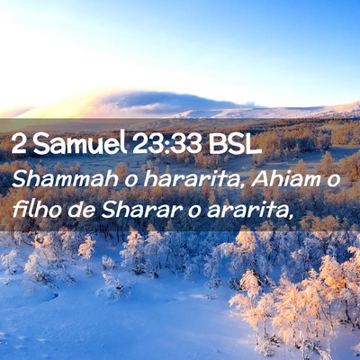 Picture 02 - 2 Samuel 23:33 BSL - Shammah o hararita, Ahiam o filho de Sharar o - Bible Verse Picture