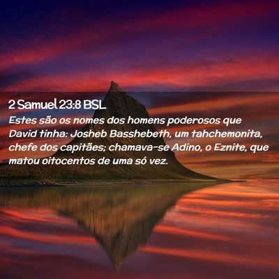 Picture 02 - 2 Samuel 23:8 BSL - Estes são os nomes dos homens poderosos que - Bible Verse Picture