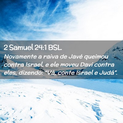 Picture 02 - 2 Samuel 24:1 BSL - Novamente a raiva de Javé queimou contra Israel, - Bible Verse Picture