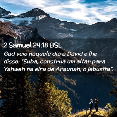 Picture 02 - 2 Samuel 24:18 BSL - Gad veio naquele dia a David e lhe disse: - Bible Verse Picture