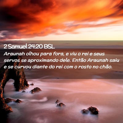 Picture 02 - 2 Samuel 24:20 BSL - Araunah olhou para fora, e viu o rei e seus - Bible Verse Picture