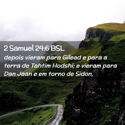 Picture 02 - 2 Samuel 24:6 BSL - depois vieram para Gilead e para a terra de - Bible Verse Picture