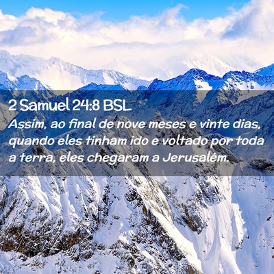 Picture 02 - 2 Samuel 24:8 BSL - Assim, ao final de nove meses e vinte dias, - Bible Verse Picture