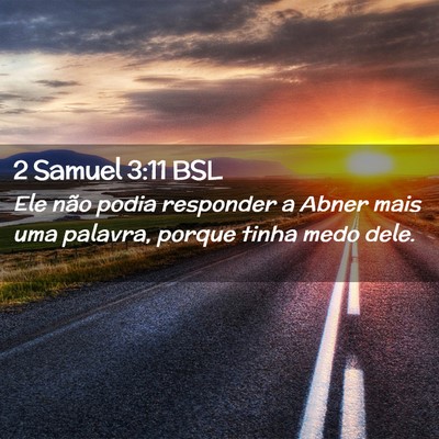 Picture 02 - 2 Samuel 3:11 BSL - Ele não podia responder a Abner mais uma - Bible Verse Picture