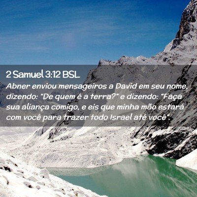 Picture 02 - 2 Samuel 3:12 BSL - Abner enviou mensageiros a David em seu nome, - Bible Verse Picture