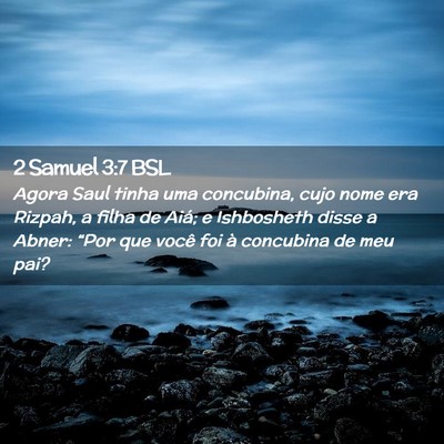 Picture 02 - 2 Samuel 3:7 BSL - Agora Saul tinha uma concubina, cujo nome era - Bible Verse Picture