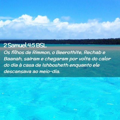Picture 02 - 2 Samuel 4:5 BSL - Os filhos de Rimmon, o Beerothite, Rechab e - Bible Verse Picture